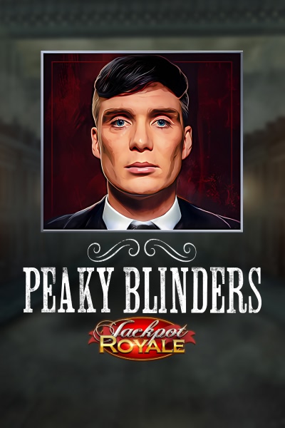 Peaky Blinders Jackpot Royale