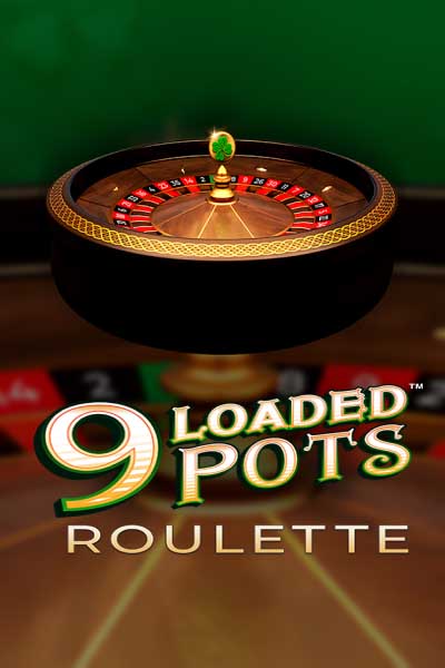 9 Loaded Pots Roulette