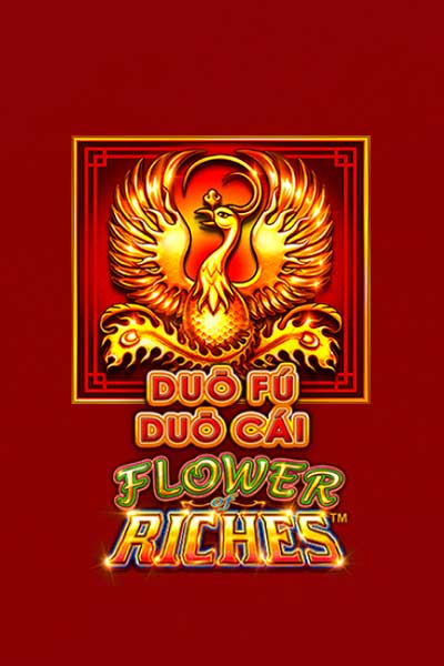 Duo Fu Duo Cai Flower of Riches