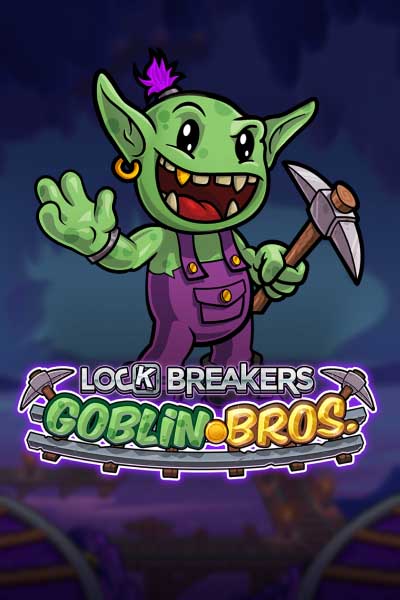 Lock Breakers Goblin Bros.