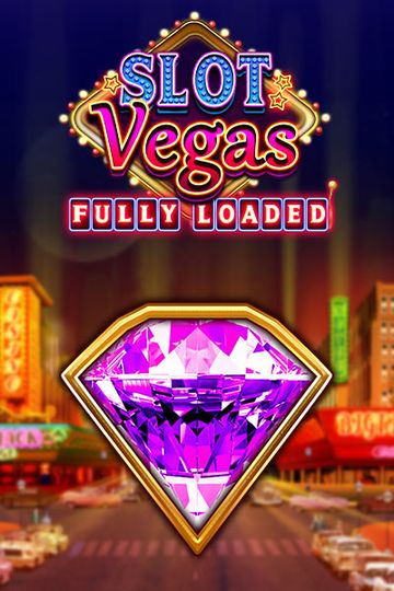 Slot Vegas Fully Loaded
