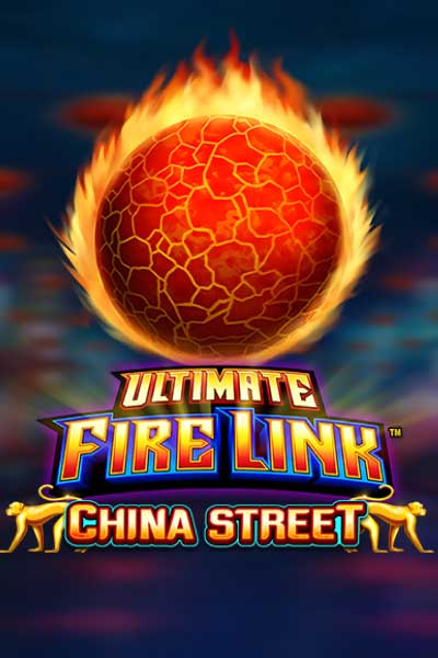 Ultimate Fire Link China Street