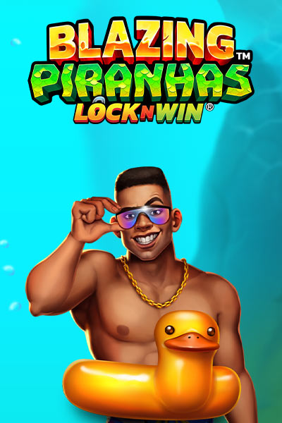 Blazing Piranhas