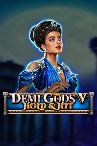 Demi Gods V - Hold & Hit
