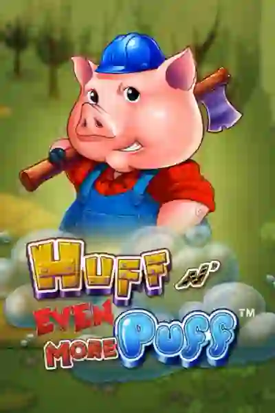 Huff N Even More Puff