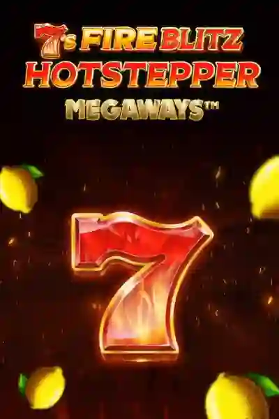 7s FireBlitz HotStepper Megaways