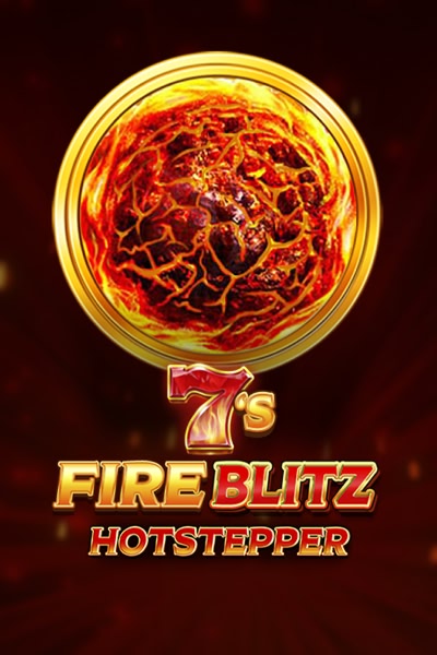 7s Fire Blitz Hot Stepper