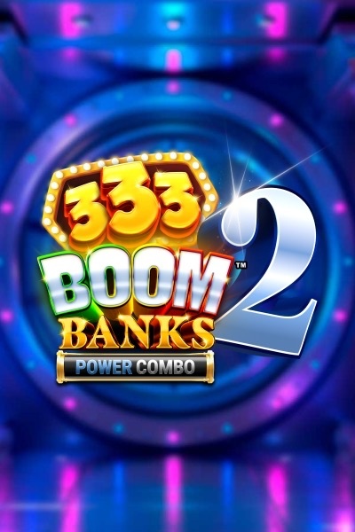 333 Boom Banks 2 POWER COMBO