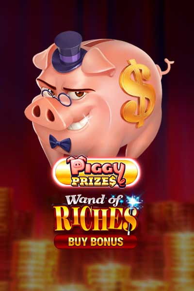 Piggy Prizes: Wand of Riches Buy Bonus