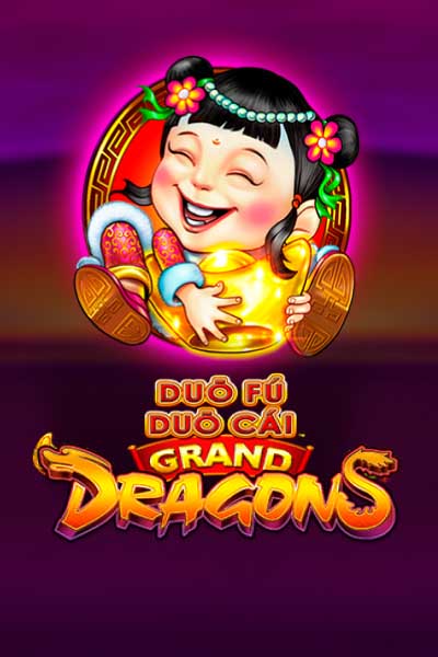 Duo Fu Duo Cai Grand Dragons