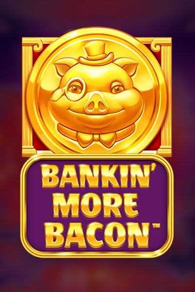 Bankin More Bacon
