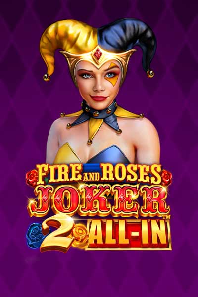 Fire and Roses Joker 2 All-In