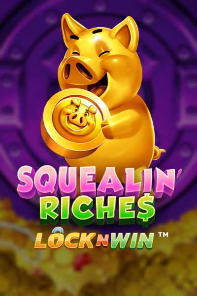 Squealin' Riches