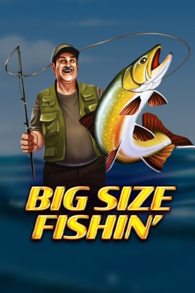 Big Size Fishin'