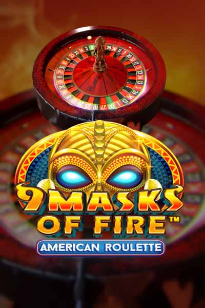 9 Masks of Fire American Roulette