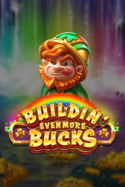 Buildin' Even More Bucks